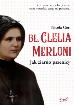 Okadka ksiki - B. Clelia Merloni. Jak ziarno pszenicy