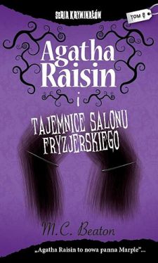 Okadka ksiki - Agatha Raisin i tajemnice salonu fryzjerskiego