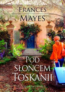 Okładka książki - Pod słońcem Toskanii
