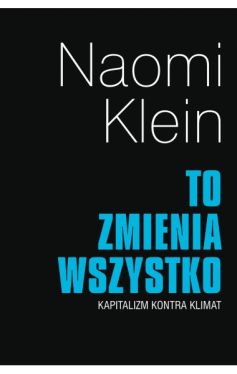 Okadka ksiki - To zmienia wszystko. Kapitalizm kontra klimat