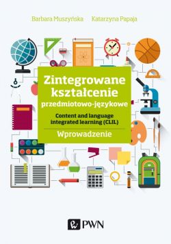 Okadka ksiki - Zintegrowane ksztacenie przedmiotowo-jzykowe. Content and language integrated learning (CLIL). Wprowadzenie