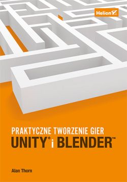 Okadka ksiki - Unity i Blender. Tworzenie gier