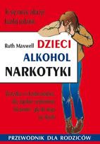 Okadka ksiki - Dzieci,alkohol,narkotyki