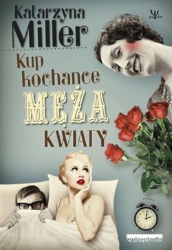 Okadka ksiki - Kup kochance ma kwiaty czyli Jak unikn zdrady