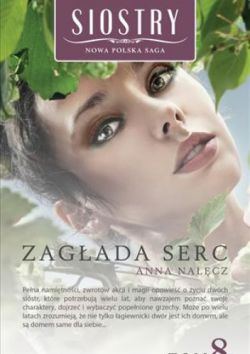 Okadka ksiki - Zagada serc  - Siostry tom 8