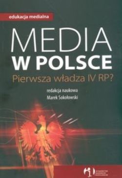 Okadka ksiki - Media w Polsce Pierwsza wadza IV RP