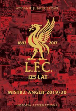 Okadka ksiki - LFC 125 lat. Alternatywna historia. Mistrz Anglii 2019/20