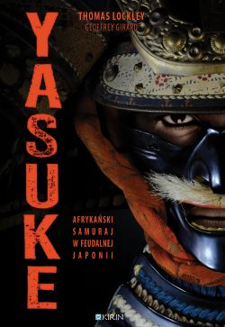 Okadka ksiki - Yasuke. Afrykaski samuraj w feudalnej Japonii