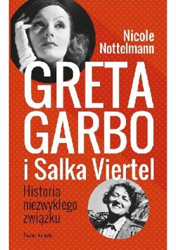 Okadka ksiki - Greta Garbo i Salka Viertel. Historia niezwykego zwizku