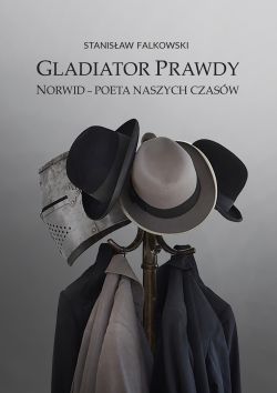 Okadka ksiki - Gladiator Prawdy. Norwid – poeta naszych czasw