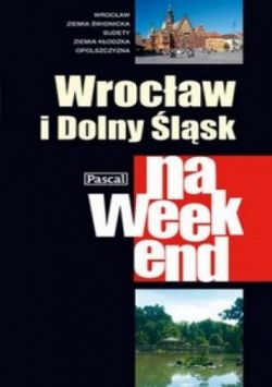 Okadka ksiki - Wrocaw i Dolny lsk na weekend