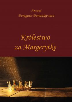 Okadka ksiki - Krlestwo za Margerytk 