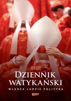 Okadka ksiki - Dziennik watykaski. Serce Kocioa katolickiego od kuchni: wadza, ludzie, polityka