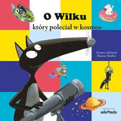 Okadka ksiki - O Wilku, ktry polecia w kosmos
