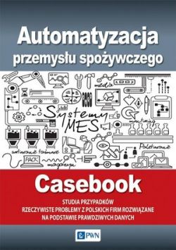 Okadka ksiki - Casebook. Automatyzacja przemysu spoywczego