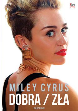 Okadka ksiki - Miley Cyrus. Dobra / Za