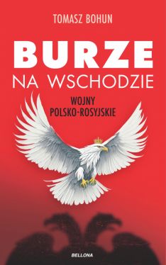 Okadka ksiki - Burze na wschodzie. Wojny polsko-rosyjskie od XV do XX wieku