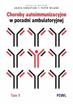 Okadka ksiki - Choroby autoimmunizacyjne w praktyce ambulatoryjnej. Tom 1