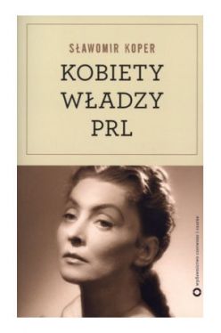 Okadka ksiki - Kobiety wadzy PRL