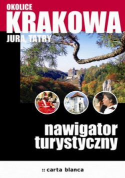 Okadka ksiki - Okolice Krakowa, Jura, Tatry. Nawigator turystyczny