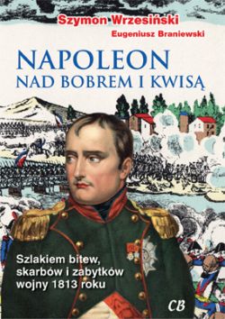 Okadka ksiki - Napoleon nad Bobrem i Kwis