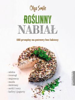 Okadka ksiki - Rolinny nabia. 133 przepisy na potrawy bez laktozy