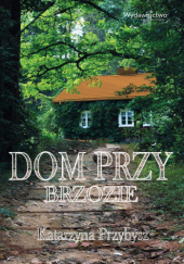 Okadka ksiki - Dom przy brzozie