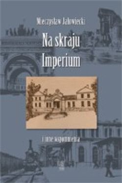 Okadka ksiki - Na skraju Imperium i inne wspomnienia