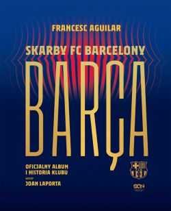 Okadka ksiki - Bara. Skarby FC Barcelony. Oficjalny album i historia klubu