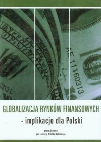 Okadka ksiki - Globalizacja rynkw finansowych implikacje dla Polski