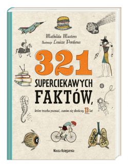 Okadka ksiki - 321 superciekawych faktw, ktre trzeba pozna, zanim si skoczy 13 lat