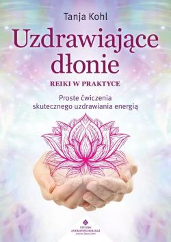 Okadka ksiki - Uzdrawiajce donie – Reiki w praktyce