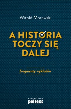 Okadka ksiki - A historia toczy si dalej. Fragmenty wykadw