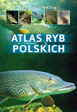 Okadka ksiki - Atlas ryb polskich 140 gatunkw