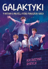 Okadka ksiki - Galaktyki. 9 historii o mioci, ktre poruszaj serca