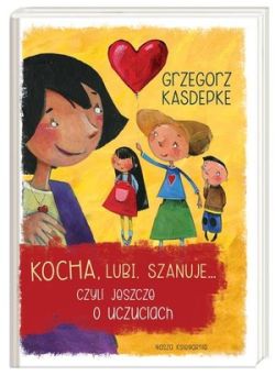 Okadka ksiki - Kocha, lubi, szanuje czyli jeszcze o uczuciach