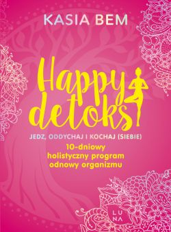 Okadka ksiki - Happy detoks. Jedz. oddychaj i kochaj (siebie)