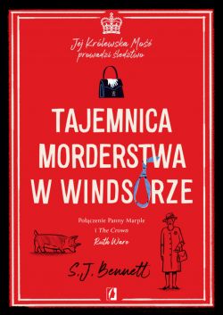 Okadka ksiki - Jej Krlewska Mo prowadzi ledztwo (Tom 1). Tajemnica morderstwa w Windsorze
