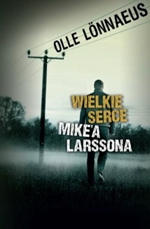 Okadka ksiki - Wielkie serce Mike'a Larssona