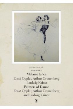 Okadka ksiki - Malarze taca. Painters of Dance. Ernst Oppler, Arthur Grunenberg i Ludwig Kainer