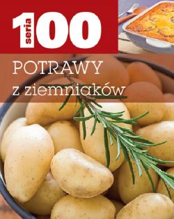 Okadka ksiki - Seria 100. Potrawy z Ziemniakw
