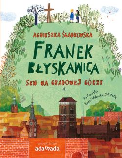 Okadka ksiki -  Franek Byskawica. Sen na Gradowej Grze