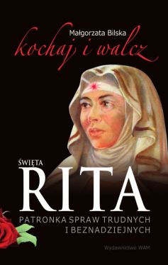 Okadka ksiki - wita Rita patronka spraw trudnych i beznadziejnych