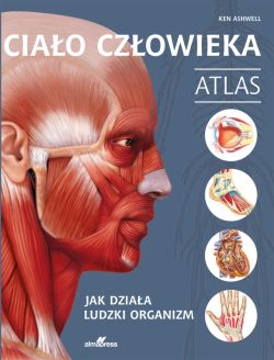 Okadka ksiki - Ciao czowieka. Atlas. Jak dziaa ludzki organizm