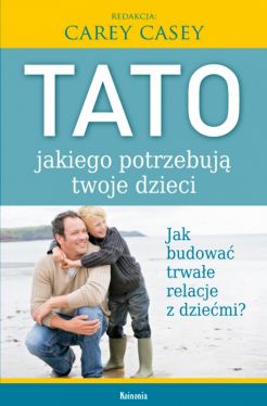 Okadka ksiki - Tato, jakiego potrzebuj twoje dzieci