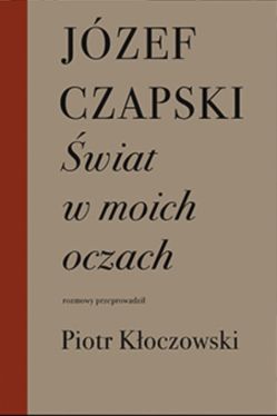 Okładka książki - Józef Czapski. Świat w moich oczach