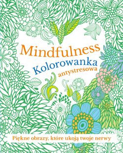 Okadka ksiki - Mindfulness. Kolorowanka antystresowa