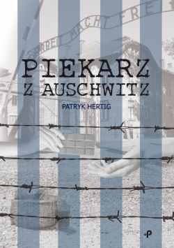 Okadka ksiki - Piekarz z Auschwitz