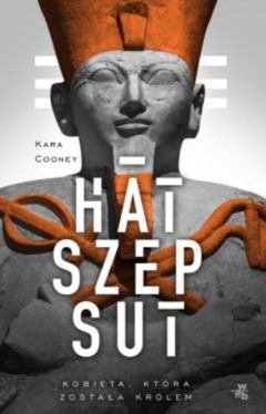 Okadka ksiki - Hatszepsut. Kbieta, ktra zostaa krlem