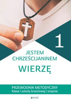 Okadka ksiki - Jestem chrzecijaninem. Wierz Przewodnik metodyczny